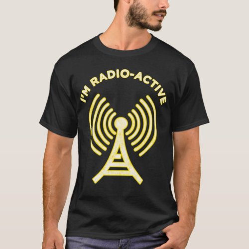 Im Radio_Active T_Shirt