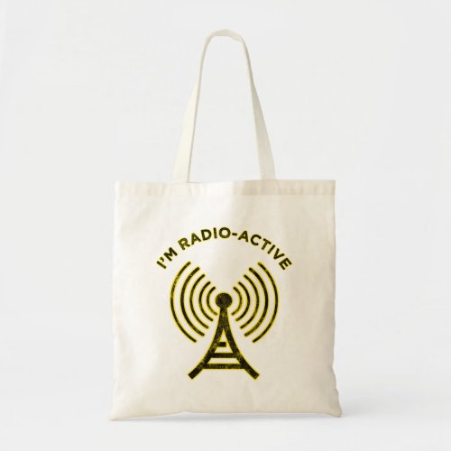 Im Radio_Active Tote Bag