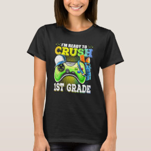 Im Ready Crush 1st Grade Back To School Video Game T-Shirt