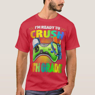 I'm Ready Crush 5th Grade Back To School Video Gam T-Shirt