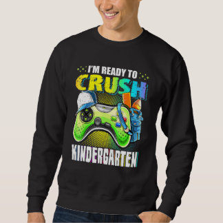 Im Ready Crush Kindergarten Back To School Video G Sweatshirt