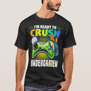 I'm Ready Crush Kindergarten Back To School Video T-Shirt