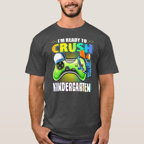 Im Ready Crush Kindergarten Back to School Video T_Shirt