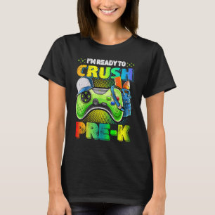 I'm Ready Crush Pre K Back To School Video Game Bo T-Shirt