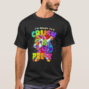 I'm Ready Crush Pre K Dabbing Unicorn Back To Scho T-Shirt