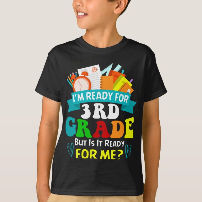 I'm Ready For 3rd Grade Back To School T-Shirt (Front)
