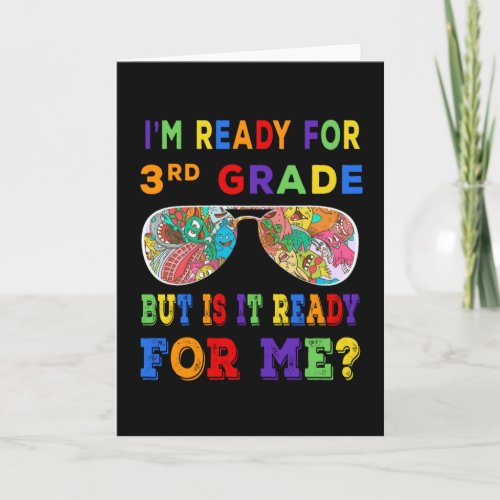 Im ready for 3rd grade but is it ready for me card
