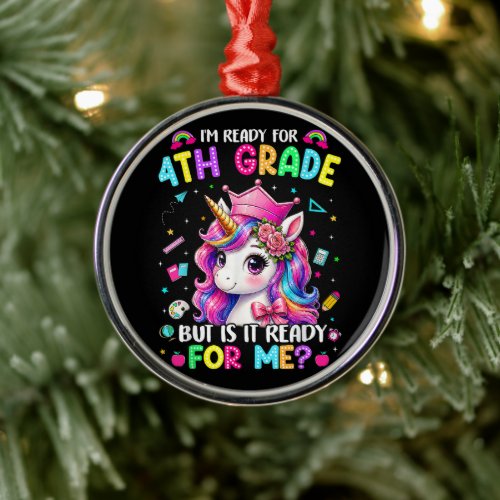 Im Ready for 4th Grade Unicorn First Day of School Metal Ornament