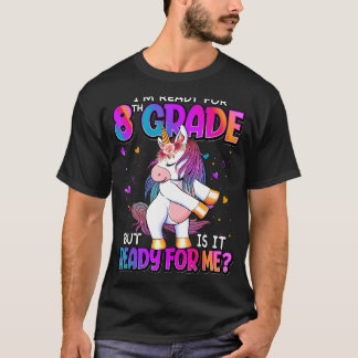 I'm Ready For 8th Grade   Back To School 8th Grade T-Shirt