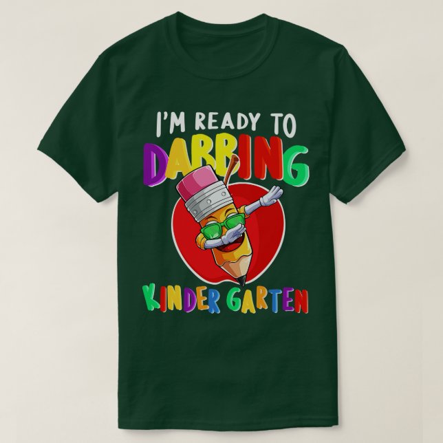 Im Ready For Dabbing Kindergarten Back To School 1 T-Shirt (Design Front)
