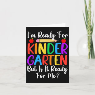 Im Ready For Kindergarten Back To School Teacher  Card
