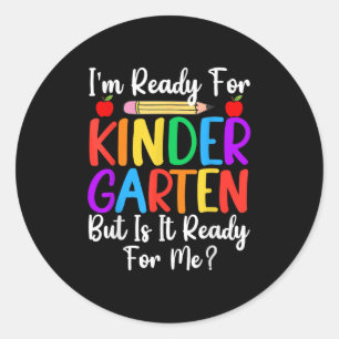Im Ready For Kindergarten Back To School Teacher  Classic Round Sticker