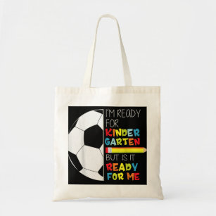 I'm Ready For Kindergarten, Soccer Player Back To  Tote Bag