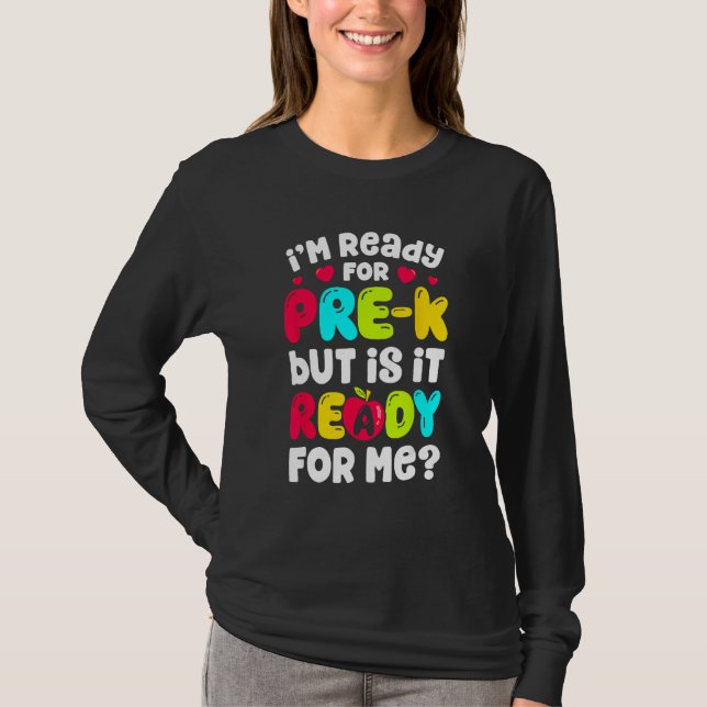 I'm Ready For Pre K Funny Back To School Pre Kinde T-Shirt (Front)