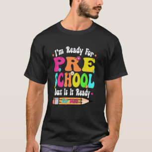 I'm Ready For Preschool First Day Teachers Boys Gi T-Shirt