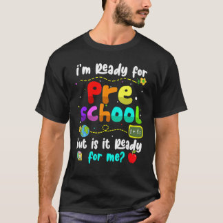 I'm Ready For Preschool  Teacher Back To School T-Shirt