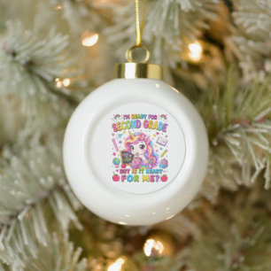 Im Ready for Second Grade Unicorn First Day Ceramic Ball Christmas Ornament