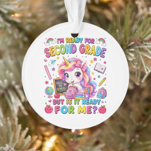 Im Ready for Second Grade Unicorn First Day Ornament