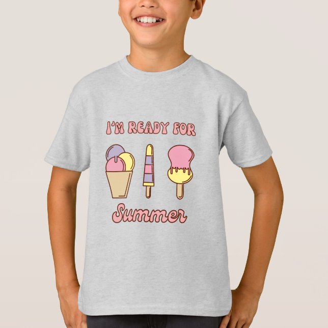 I'm ready for summer funny ice cream T-Shirt (Front)