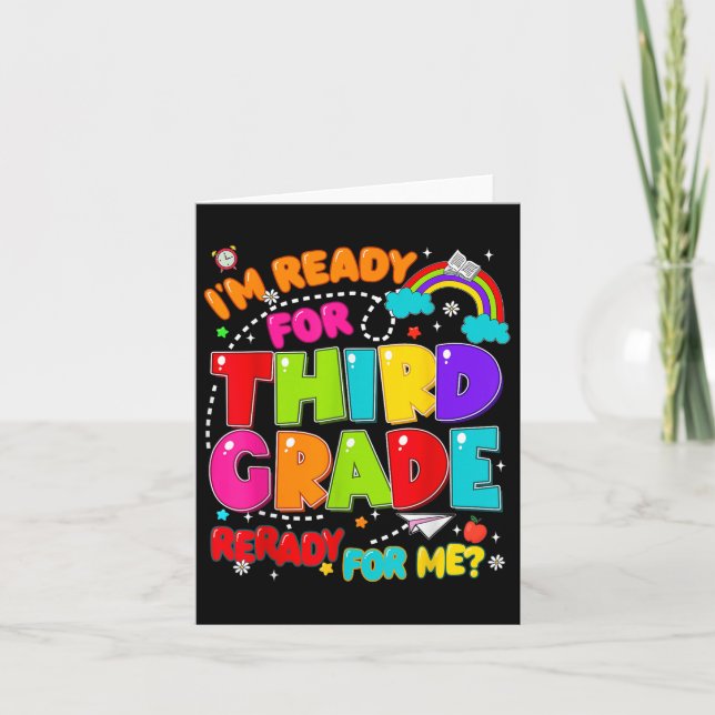 Im Ready For Third Grade First Day Of School Teach Card (Front)