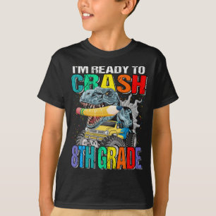I'm Ready To Crash 8th Grade Monster Truck T-Shirt