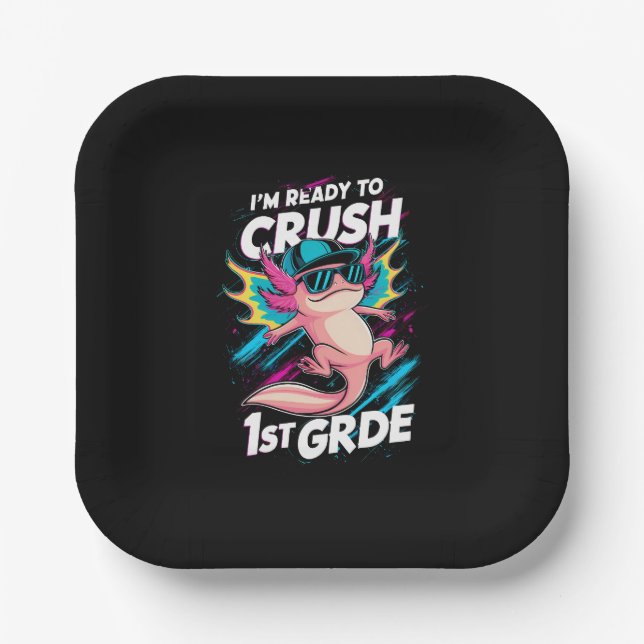 I'm Ready to Crush 1st Grade Axolotl Back School Paper Plates (Front)