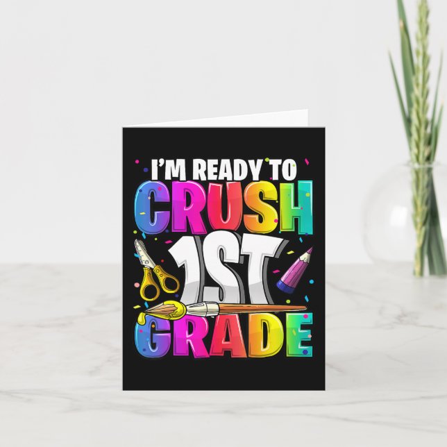 I'm Ready to Crush 1st Grade Back to School Art Ki Card (Front)