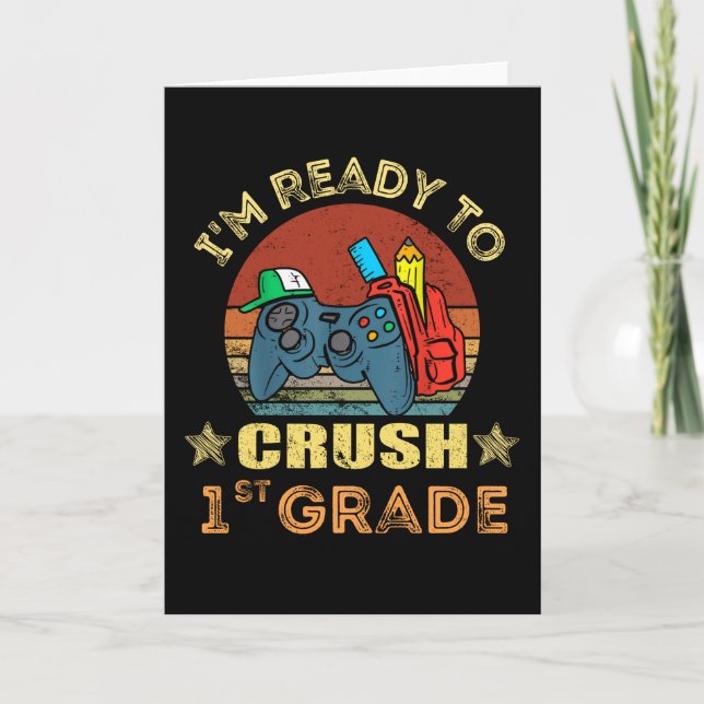 I'm Ready To Crush 1st Grade Back To School Card (Front)