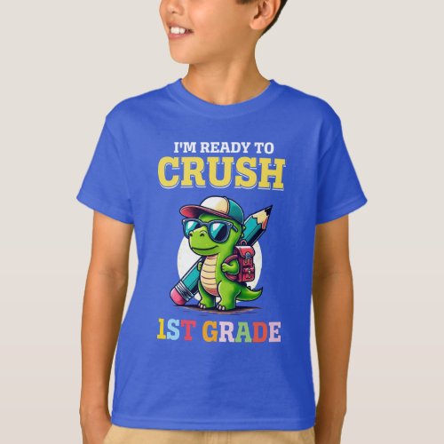 Im Ready to Crush 1st Grade _ Back to School Dino T_Shirt