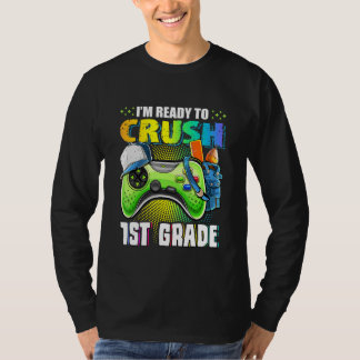 I'm Ready To Crush 1st Grade Back To School Gamer T-Shirt