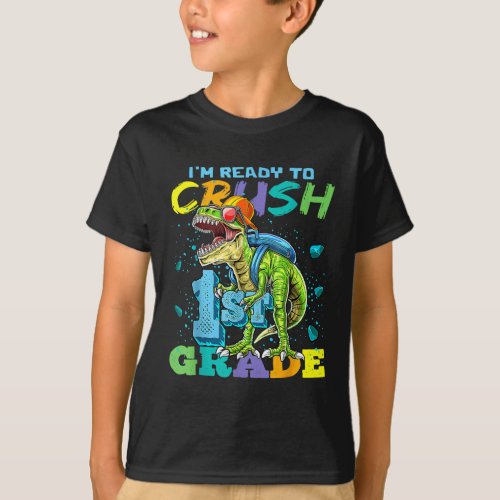 Im Ready To Crush 1st Grade Back To School T_Shirt