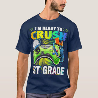 I'm Ready to Crush 1st Grade Back to School Video T-Shirt