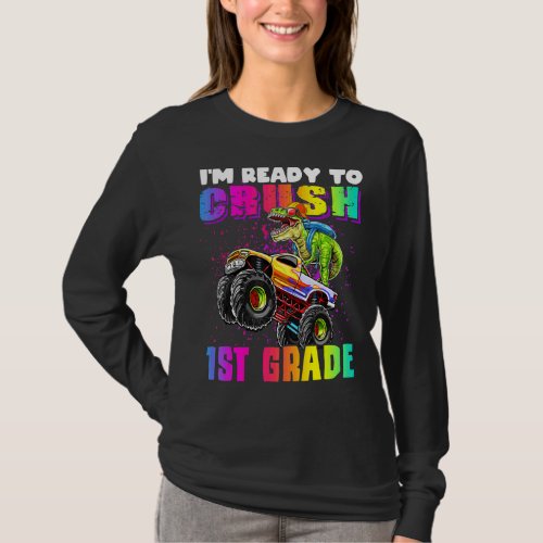 Im Ready To Crush 1st Grade Dinosaur Monster Truc T_Shirt