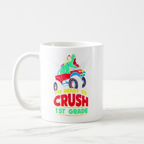 Im Ready To Crush 1st Grade Dinosaur Truck Back T Coffee Mug