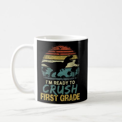 Im Ready To Crush 1st Grade Dinosaur Vintage Back Coffee Mug