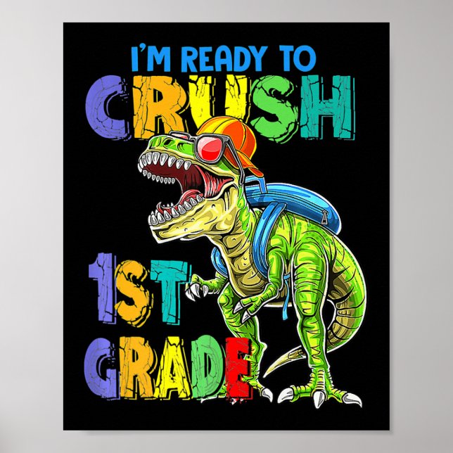 I'm Ready To Crush 1st Grade Dinosaurs Kids Back T Poster (Front)
