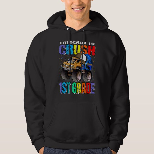 I'm Ready To Crush 1st Grade Monster Truck Back To Hoodie (Front)