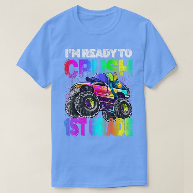 I'm Ready To Crush 1st Grade Monster Truck Back To T-Shirt (Design Front)