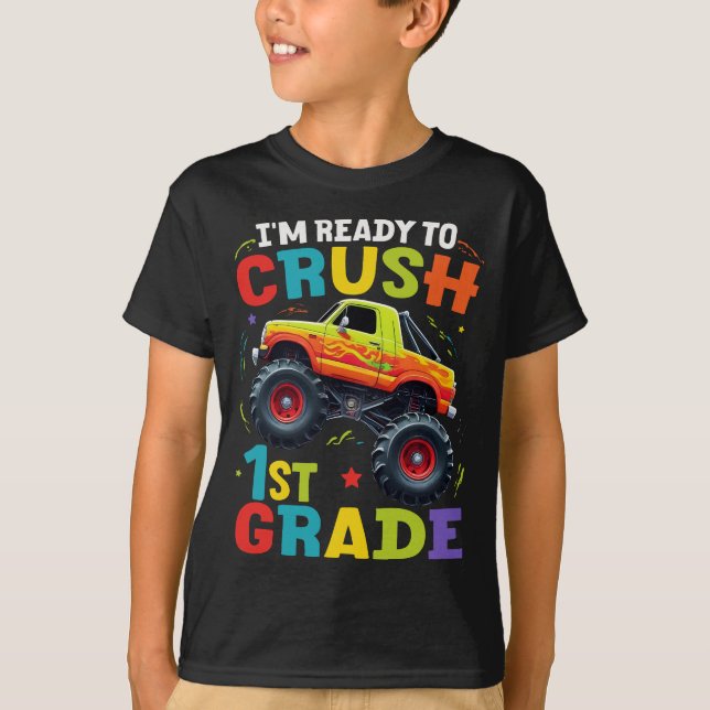 I'm Ready To Crush 1st Grade Monster Truck   T-Shirt (Front)