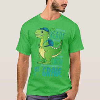 Im Ready To Crush 1st Grade School Dinosaur T-Shirt