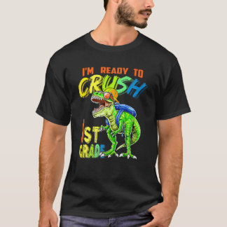 I'm Ready To Crush 1St Grade T Rex Dinosaur Back T T-Shirt