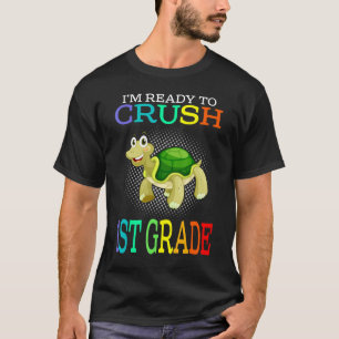 Im Ready To Crush 1st Grade Turtle T-Shirt
