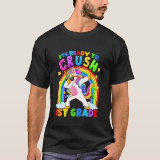 I'm Ready To Crush 1st Grade Unicorn Back To Scho T-Shirt