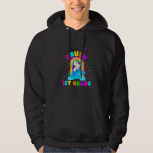 I'm Ready To Crush 1st Grade Unicorn Back To Schoo Hoodie