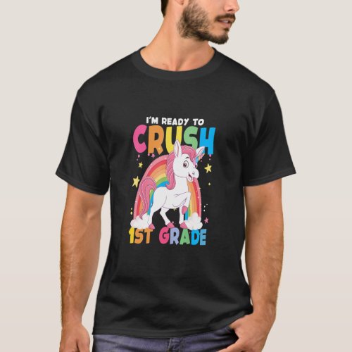 Im Ready To Crush 1st Grade Unicorn Rainbow Back  T_Shirt