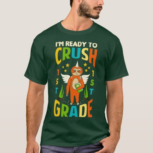 Im Ready To Crush 1st Grade Unicorn Sloth Back To  T_Shirt