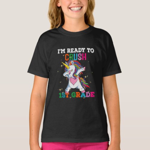 Im Ready To Crush 1st Grade Unicorn T_Shirt