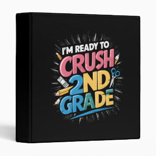 I'm Ready to Crush 2nd Grade Back to School 3 Ring Binder
