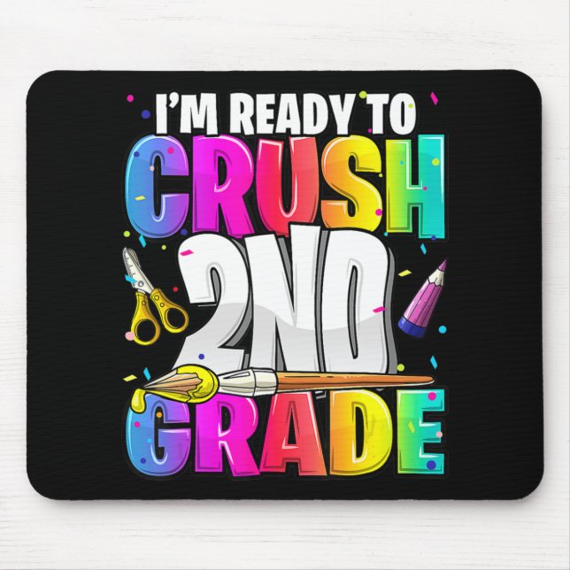 I'm Ready to Crush 2nd Grade Back to School Art Ki Mouse Pad (Front)