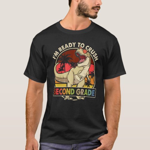 Im Ready To Crush 2nd grade Back To School Dinosa T_Shirt